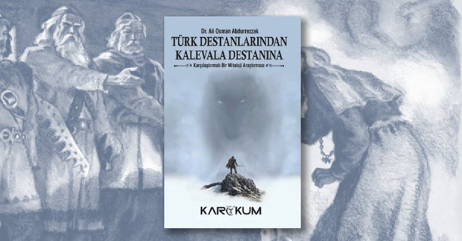 Türk Destanlarından Kalevala Destanına